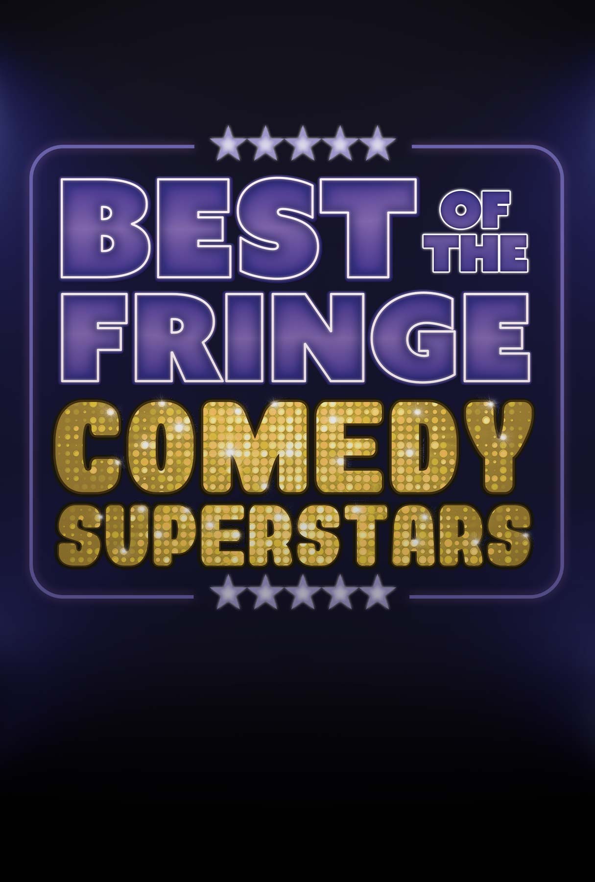 Best Of The Fringe: Comedy Superstars