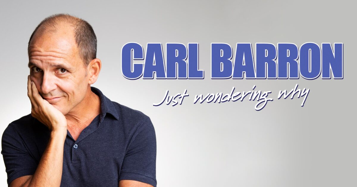 Carl Barron - Just Wondering Why - Perth - A-List Entertainment